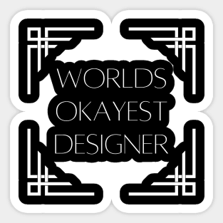 World okayest designer Sticker